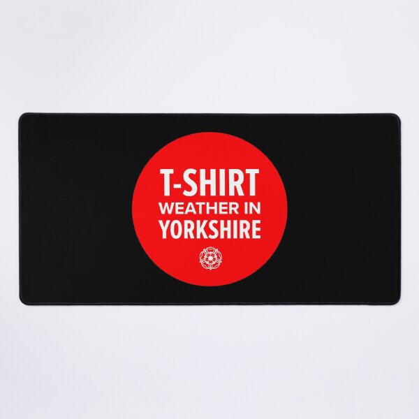 Item preview, T-Shirt Weather in Yorkshire - Yorkshire Humour, show your true Yorkshire grit designed and sold by MaseFaceMerch.
