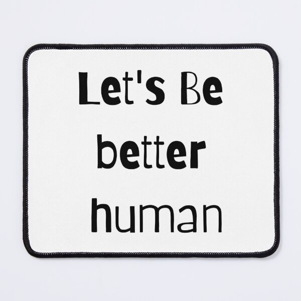Item preview, Let's Be Better Human designed and sold by Chanchane Store.