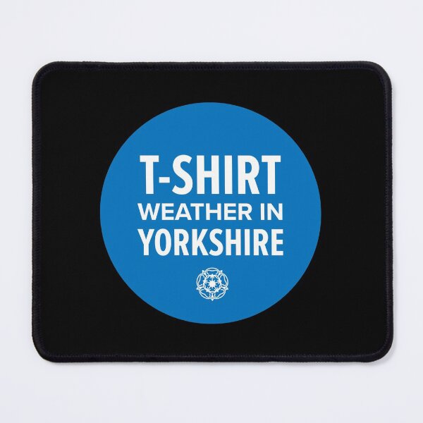 Item preview, T-Shirt Weather in Yorkshire - Yorkshire Humour, show your true Yorkshire grit designed and sold by MaseFaceMerch.