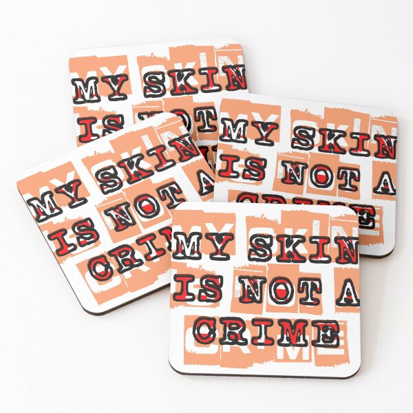 Item preview, MY SKIN IS NOT A CRIME  designed and sold by MXanwar.