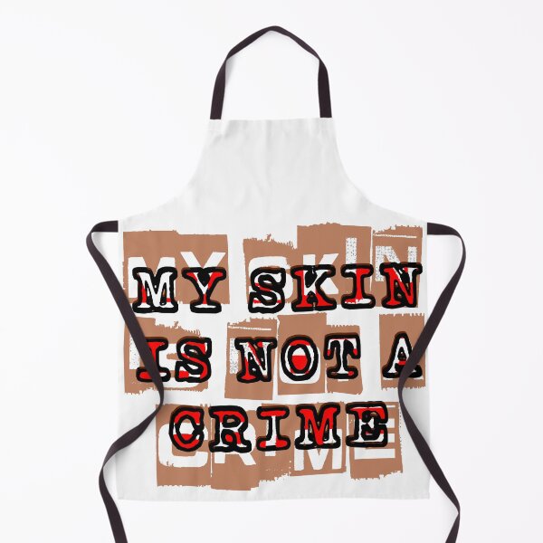 Item preview, MY SKIN IS NOT A CRIME designed and sold by MXanwar.