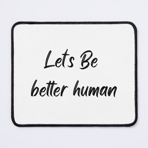 Item preview, Let's Be Better Human designed and sold by Chanchane Store.
