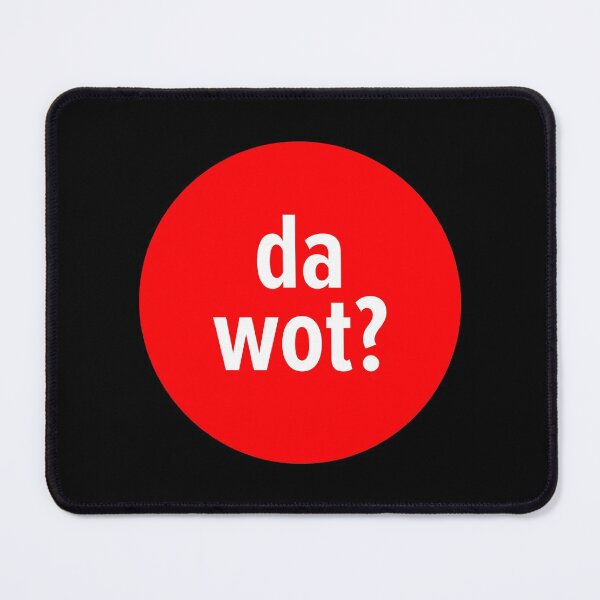 Artikelvorschau, Da wot? Sheffield-Sprichwort entworfen und verkauft von MaseFaceMerch.