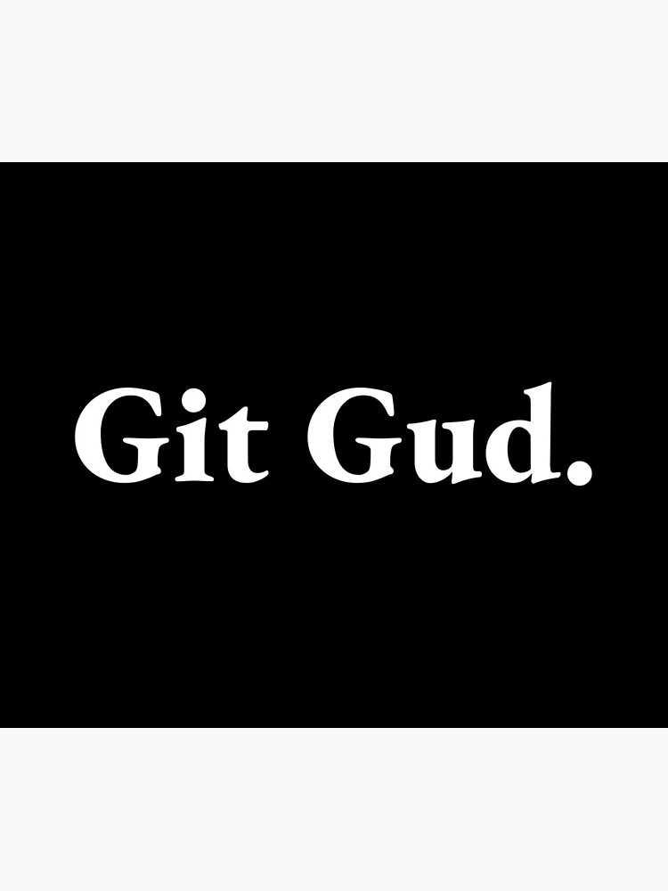 You Better Git Gud Mousepad - Mousepad for Gaming