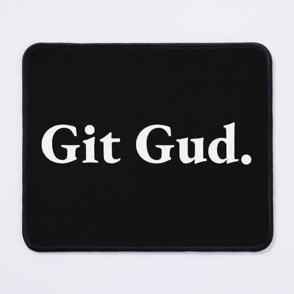 Item preview, Git Gud designed and sold by Venomgaming.