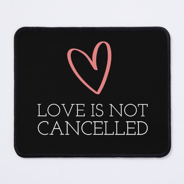 Item preview, Love is not cancelled designed and sold by Jamiecsmith1986.