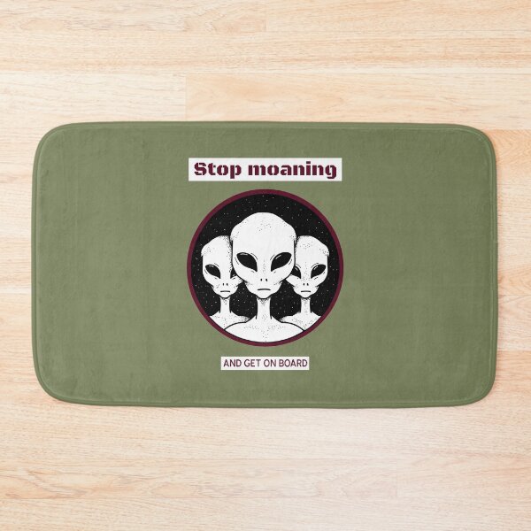 Item preview, Aliens Stop Moaning and Get on Board designed and sold by BeyondAuthentic.