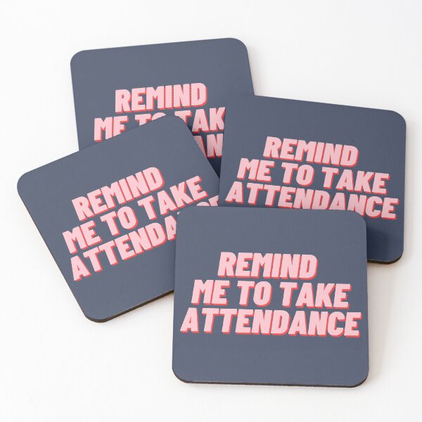 Item preview, Remind Me To Take Attendance designed and sold by polishalpaca.