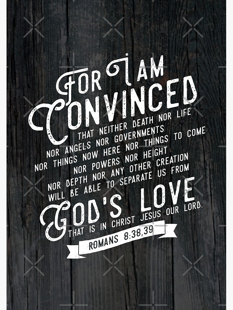 ROMANS 8:38,39 by JenielsonDesign