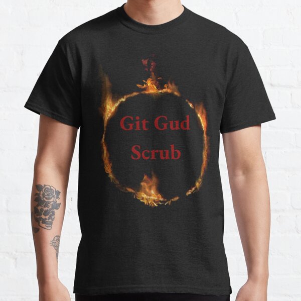 Git Gud Get Good Scrub Meme Shirt 