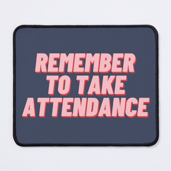 Item preview, Remember To Take Attendance designed and sold by polishalpaca.