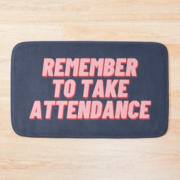 Item preview, Remember To Take Attendance designed and sold by polishalpaca.