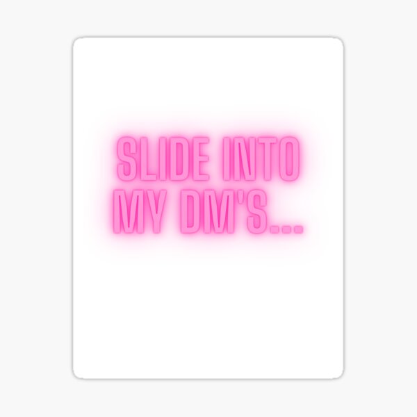 "Sliding into my DM's" Sticker for Sale by sunnyboy1980 Redbubble