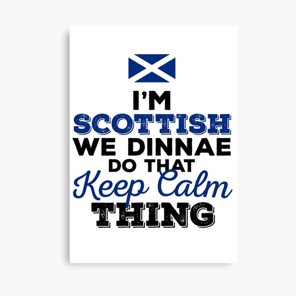 Item preview, I'm Scottish we dinnae do that Keep Calm Thing designed and sold by roskopp.
