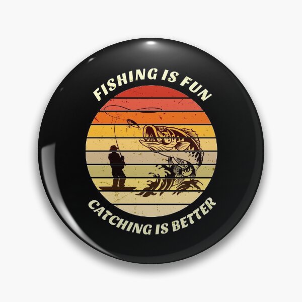 Item preview, Fishing Is Fun Catching Is Better designed and sold by SUNarea.