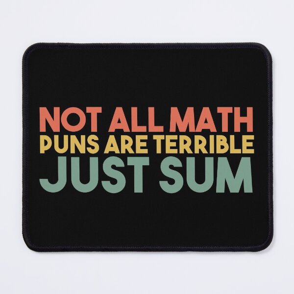 Item preview, Not All Math Puns Are Terrible Just Sum designed and sold by StoreDay.