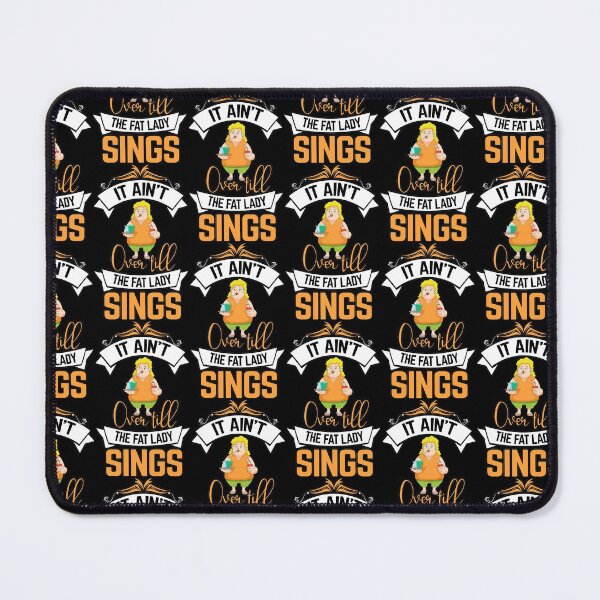 Item preview, It ain't over till the fat lady sings --don't know the outcome designed and sold by glitchman2.