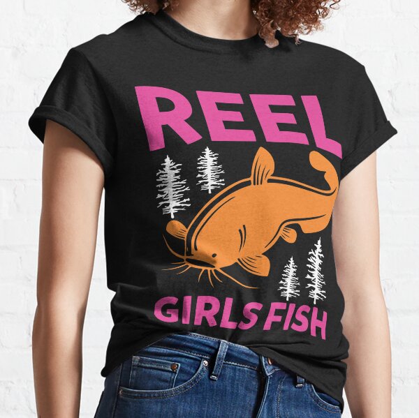 REEL GIRLS FISH by bwxshirts  Fishing girls, Fishing t shirts, T shirt