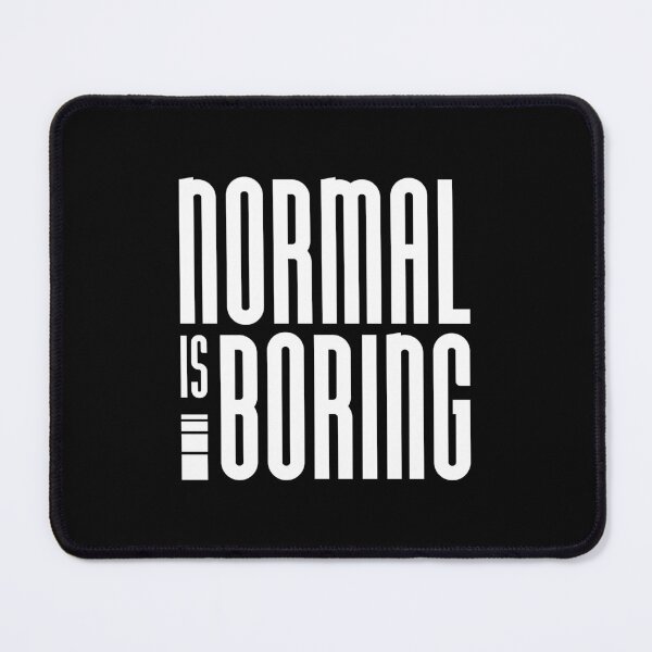 Item preview, Normal Is Boring designed and sold by ZoollGraphics.
