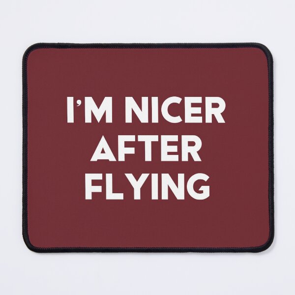 Item preview, I'm Nicer After Flying #3 designed and sold by SalahBlt.