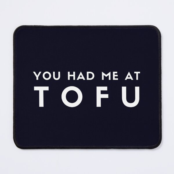 Item preview, You Had Me At Tofu - Vegan Humor designed and sold by GreenSlate.