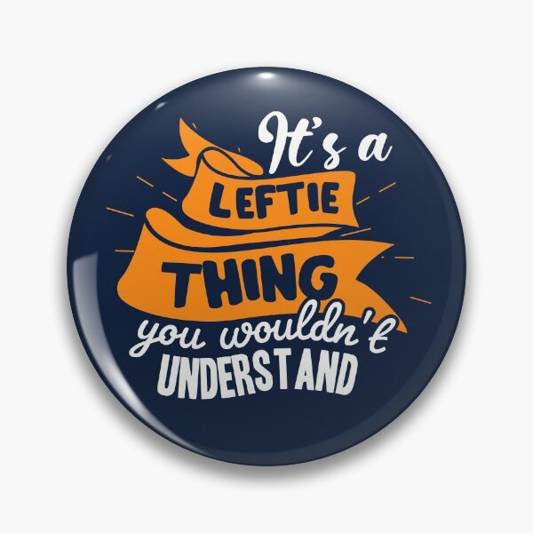 Item preview, Funny Left Handed Quote - It's A Leftie Thing, You Wouldn't Understand designed and sold by Hot From Oven.