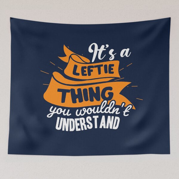 Item preview, Funny Left Handed Quote - It's A Leftie Thing, You Wouldn't Understand designed and sold by Hot From Oven.