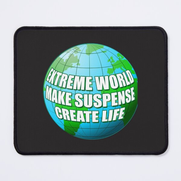 Item preview, Extreme World Make Suspense Create Life designed and sold by RykerTilloe.
