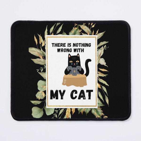 Item preview, There Is Nothing Wrong With My Cat designed and sold by Jecilii.