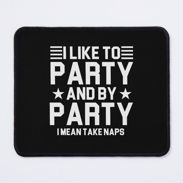 Item preview, I Like to Party and by Party I Mean Take Naps / Funny Sarcastic Saying Gift Idea / Vintage Design designed and sold by Chamssou.