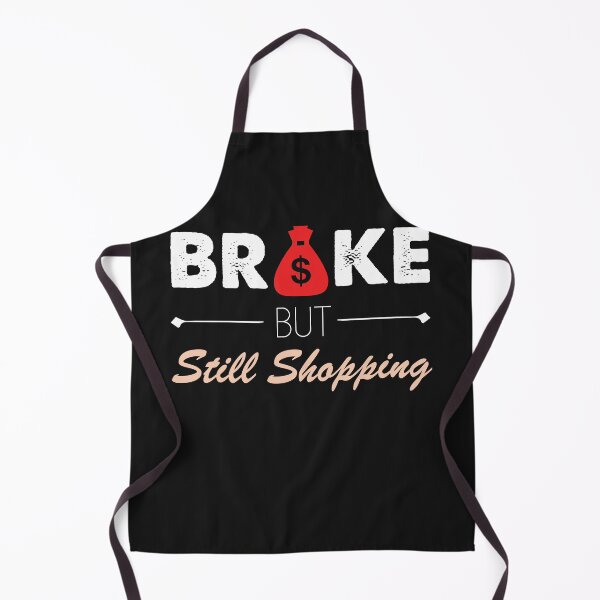 Item preview, Broke But Still Shopping Lovers Funny Money Sarcasm Joke designed and sold by clothesy7.