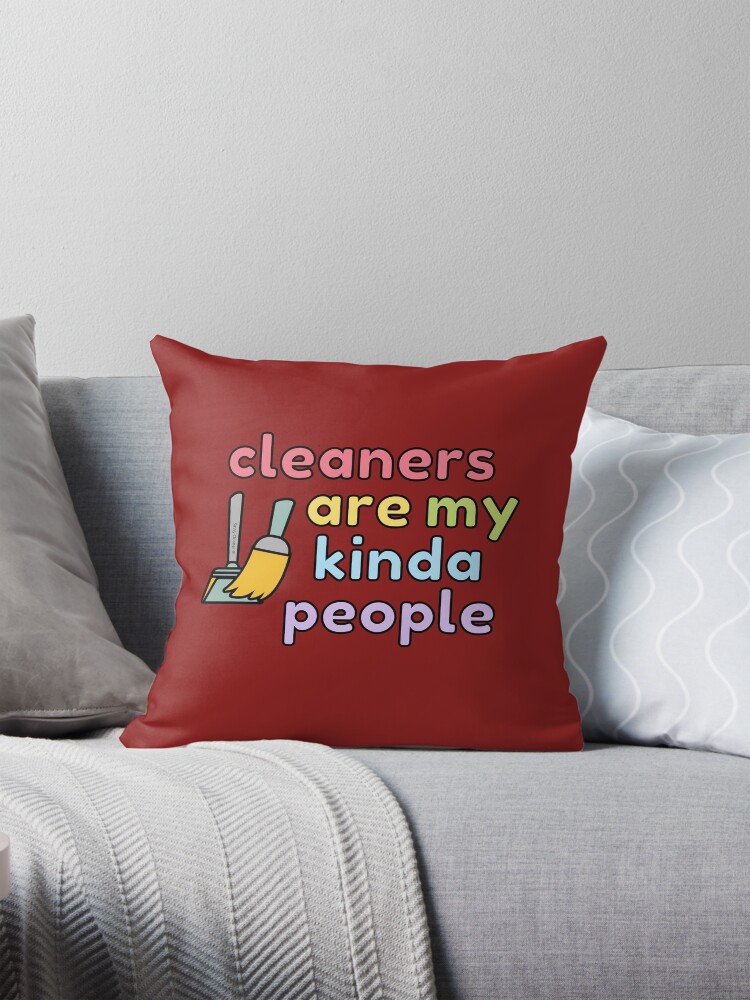 Thumbnail 1 of 4, Pillow, Cleaners Are My Kinda People Novelty Housekeeping Fun designed and sold by SavvyCleaner.