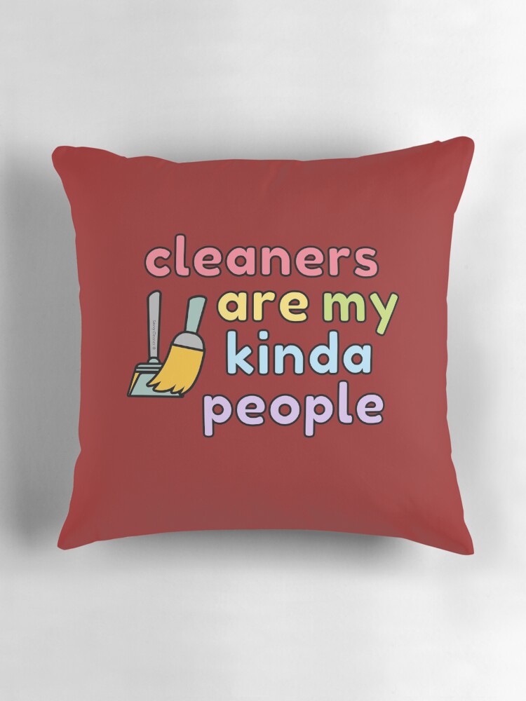 Thumbnail 3 of 4, Pillow, Cleaners Are My Kinda People Novelty Housekeeping Fun designed and sold by SavvyCleaner.