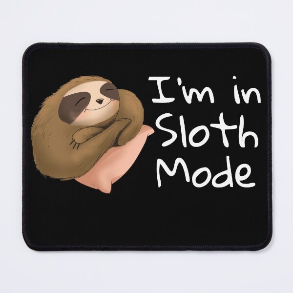 Item preview, I'm in Sloth Mode designed and sold by RiadMannan.