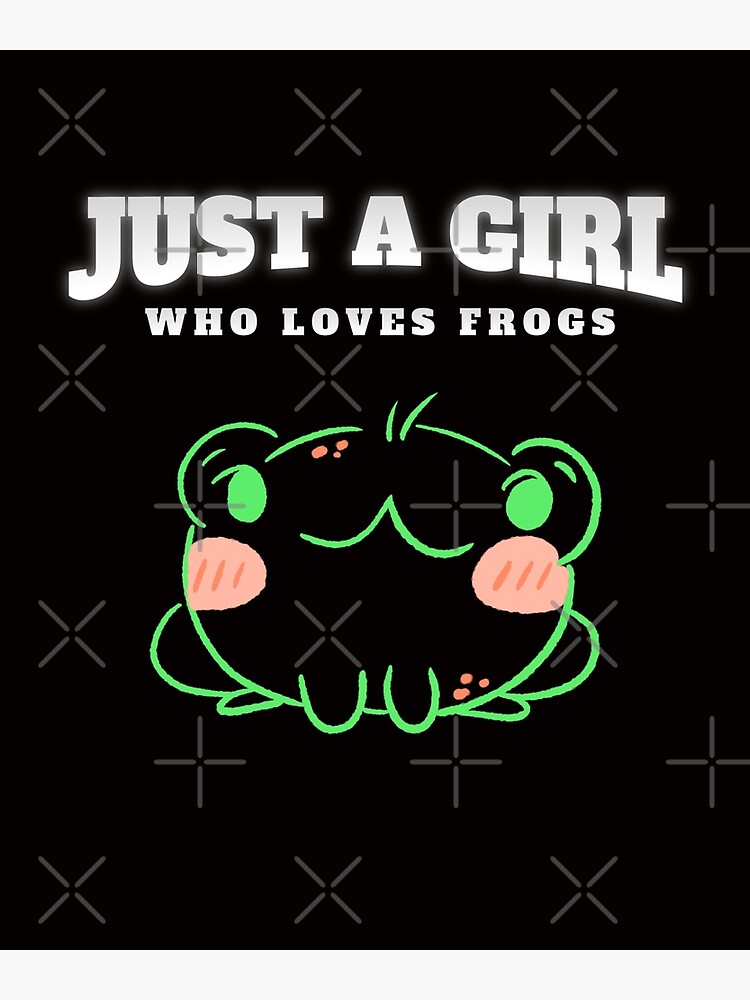 Discover JUST A GIRL WHO LOVES FROGS Premium Matte Vertical Poster