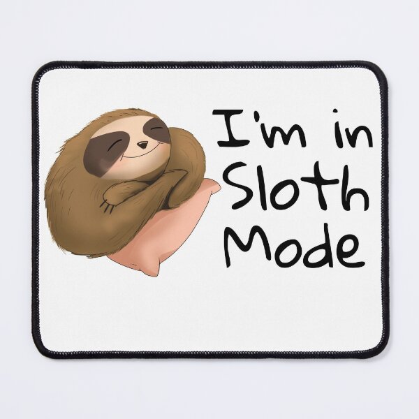 Item preview, I'm in Sloth Mode designed and sold by RiadMannan.