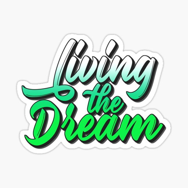Item preview, Living The Dream  designed and sold by JulianoZn97.