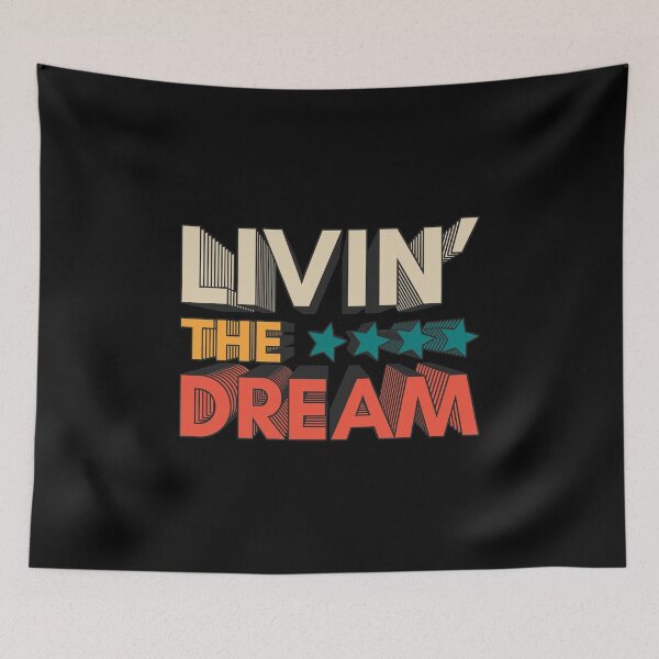 Item preview, Livin' The Dream  designed and sold by JulianoZn97.