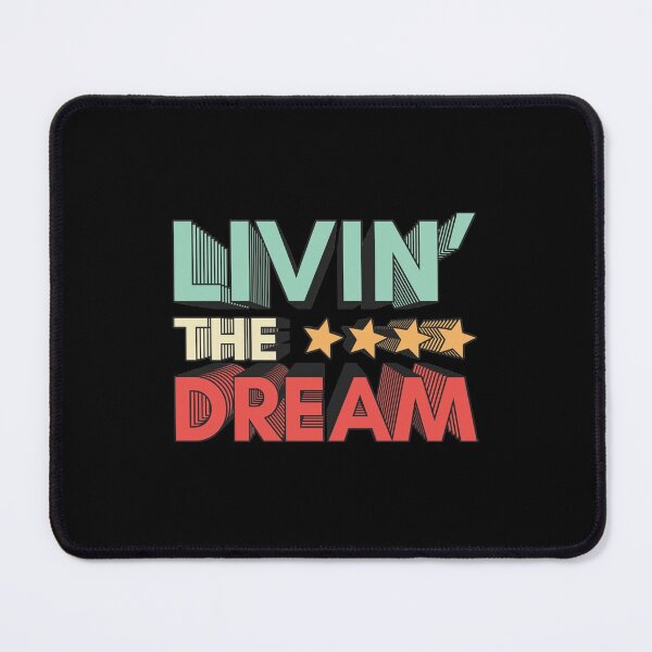 Item preview, Livin' The Dream designed and sold by JulianoZn97.