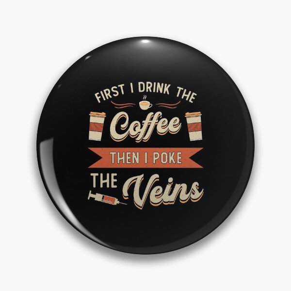 Item preview, Phlebotomist First I Drink The Coffee Phlebotomy designed and sold by tshirtconcepts.