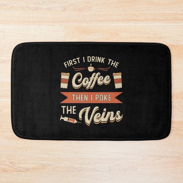 Item preview, Phlebotomist First I Drink The Coffee Phlebotomy designed and sold by tshirtconcepts.