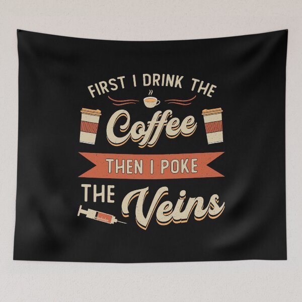 Item preview, Phlebotomist First I Drink The Coffee Phlebotomy designed and sold by tshirtconcepts.