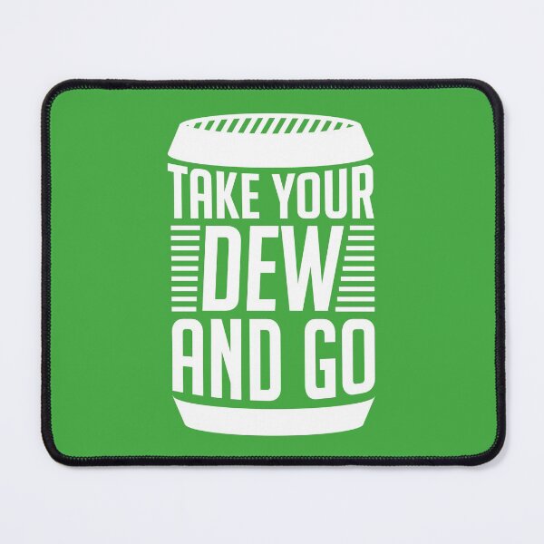 Item preview, Take Your Dew And Go (Green BG) designed and sold by FilipeFerreira.