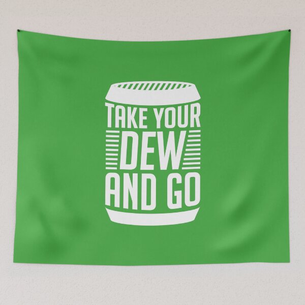 Item preview, Take Your Dew And Go (Green BG) designed and sold by FilipeFerreira.
