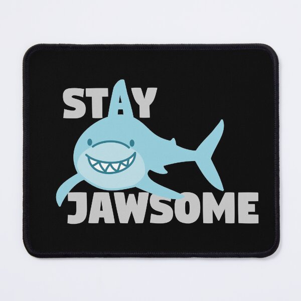 Item preview, Stay Jawsome Smiling Shark designed and sold by MadRiddleDesign.