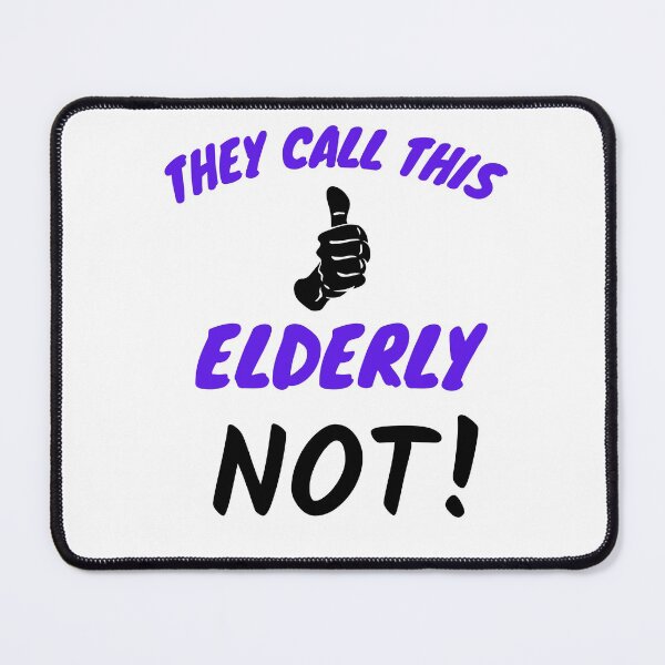 Item preview, They Call This Elderly-Black Background designed and sold by Trendi61.