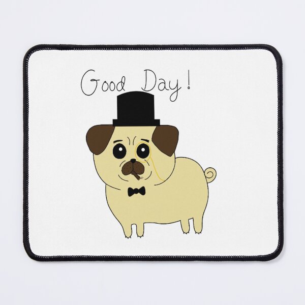 Item preview, Good Day Posh Pug designed and sold by DeliliahDoodles.