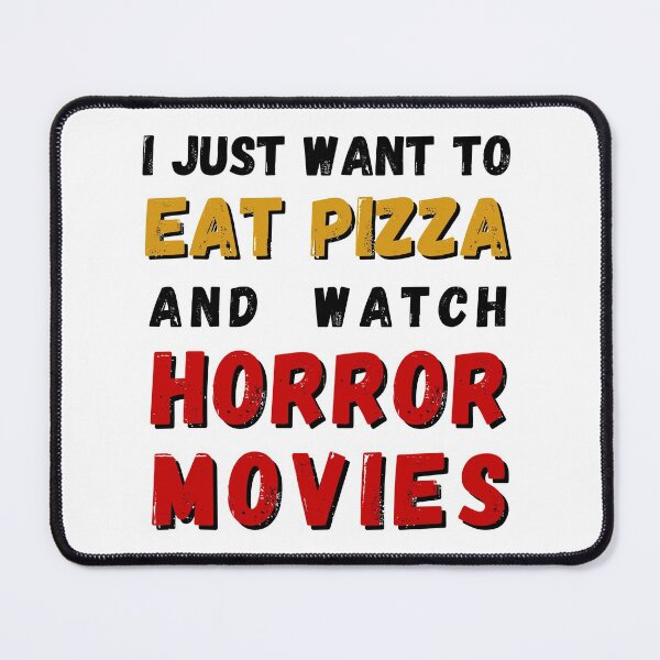 Item preview, I Just Want To Eat Pizza And Watch Horror Movies designed and sold by Designs By Haris.