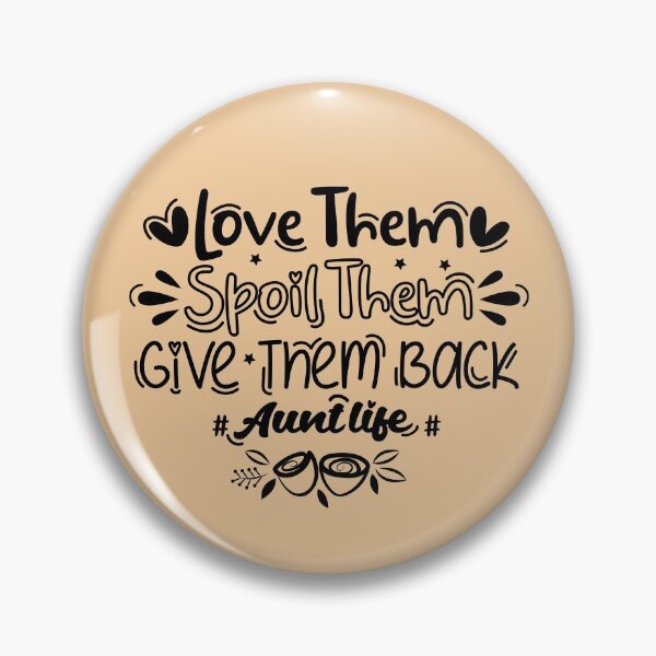 Item preview, Love Them Spoil Them Give Them Back Auntlife Aunt Vibes designed and sold by SweetbeStore.