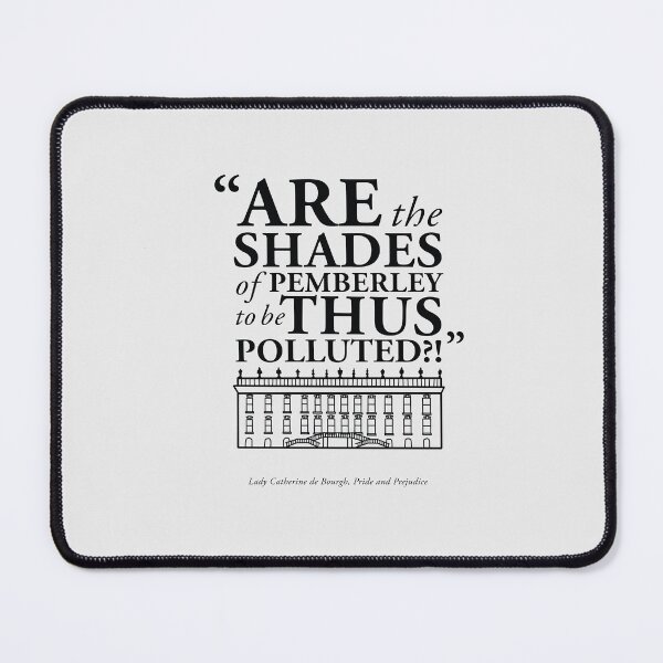 Item preview, Shades of Pemberley in Black Lady Catherine Quote from Pride and Prejudice designed and sold by GoodOldBooks.